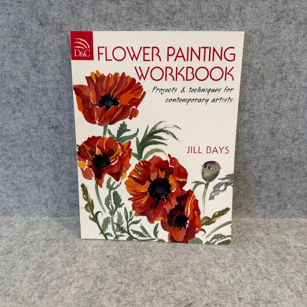Flower Painting Workbook: Projects and Techniques by Jill Bays, Paperback